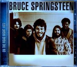 Bruce Springsteen : On the Road Night 1973